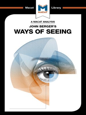 cover image of A Macat Analysis of John Berger's Ways of Seeing